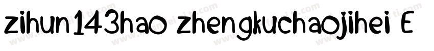 zihun143hao zhengkuchaojihei ExtraB字体转换